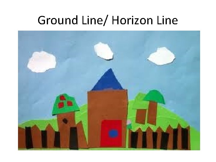 Ground Line/ Horizon Line 