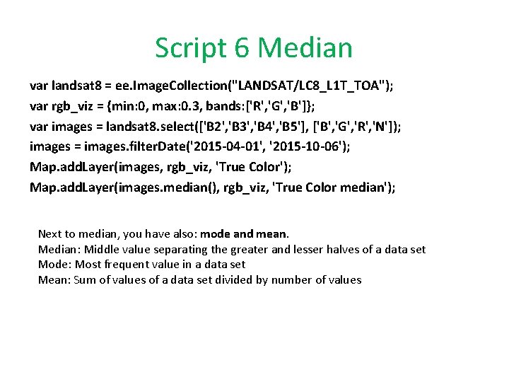 Script 6 Median var landsat 8 = ee. Image. Collection("LANDSAT/LC 8_L 1 T_TOA"); var
