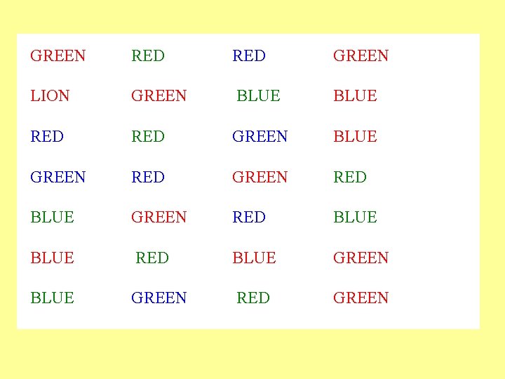 GREEN RED GREEN LION GREEN BLUE RED GREEN BLUE GREEN RED BLUE RED BLUE