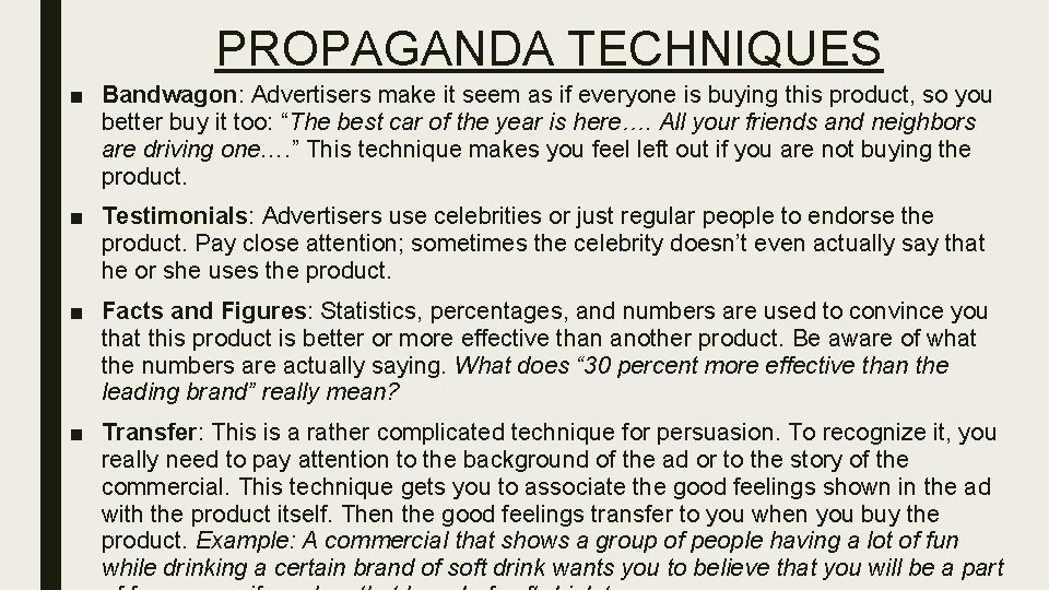 PROPAGANDA TECHNIQUES ■ Bandwagon: Advertisers make it seem as if everyone is buying this