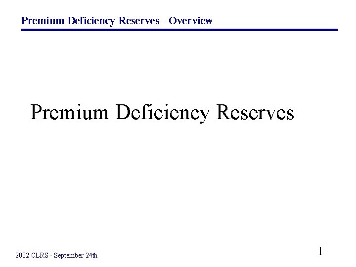 Premium Deficiency Reserves Overview Premium Deficiency Reserves 2002