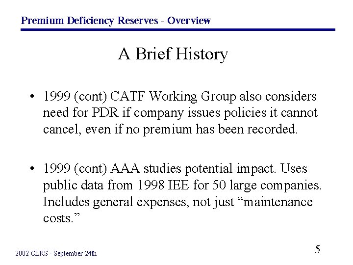Premium Deficiency Reserves Overview Premium Deficiency Reserves 2002