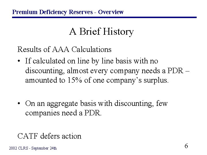 Premium Deficiency Reserves Overview Premium Deficiency Reserves 2002