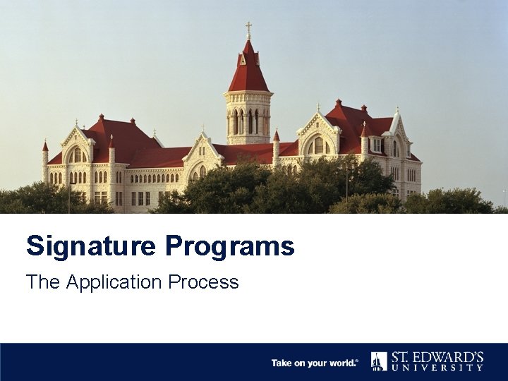Signature Programs The Application Process 