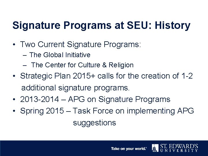 Signature Programs at SEU: History • Two Current Signature Programs: – The Global Initiative