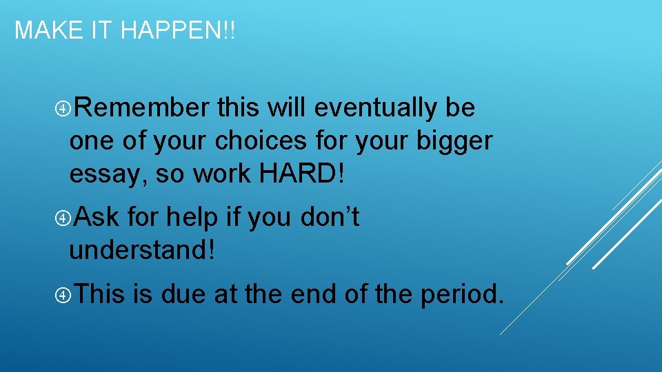 MAKE IT HAPPEN!! Remember this will eventually be one of your choices for your