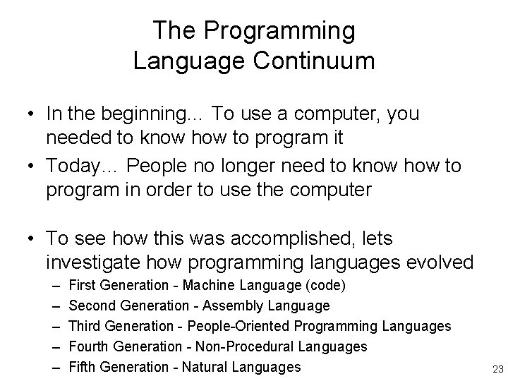 The Programming Language Continuum • In the beginning… To use a computer, you needed
