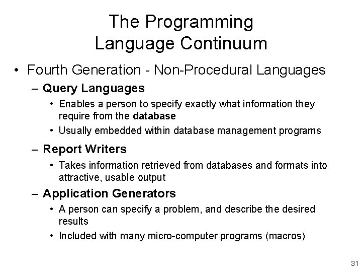 The Programming Language Continuum • Fourth Generation - Non-Procedural Languages – Query Languages •