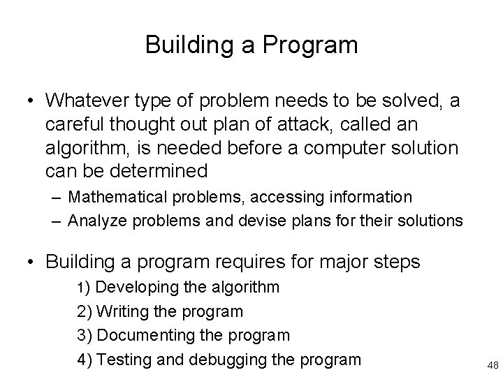 Building a Program • Whatever type of problem needs to be solved, a careful