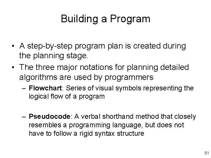 Building a Program • A step-by-step program plan is created during the planning stage.
