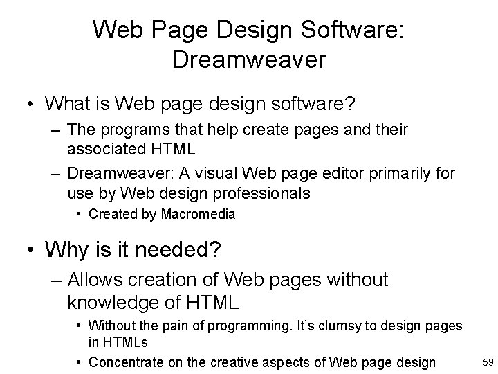 Web Page Design Software: Dreamweaver • What is Web page design software? – The