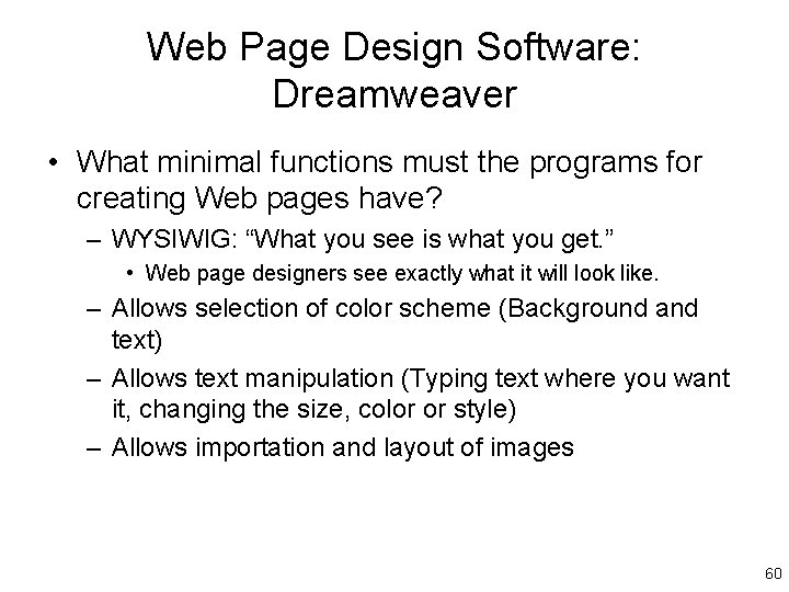Web Page Design Software: Dreamweaver • What minimal functions must the programs for creating