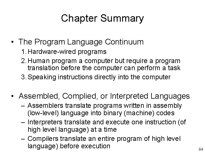 Chapter Summary • The Program Language Continuum 1. Hardware-wired programs 2. Human program a