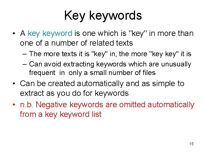 Key keywords • A keyword is one which is "key" in more than one