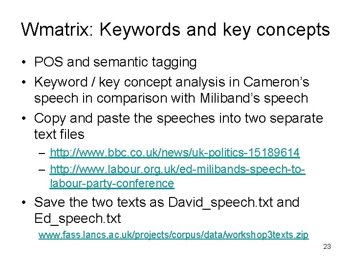 Wmatrix: Keywords and key concepts • POS and semantic tagging • Keyword / key