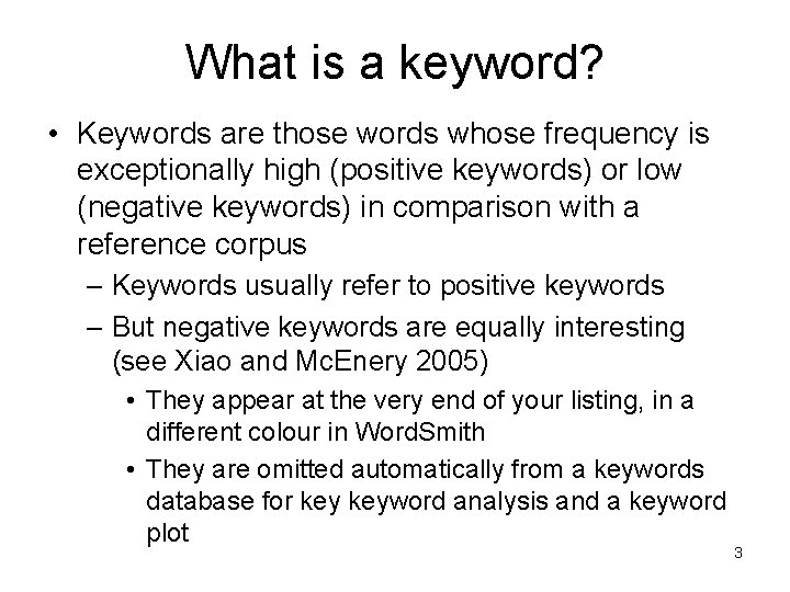 What is a keyword? • Keywords are those words whose frequency is exceptionally high