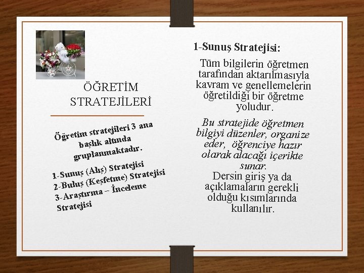 ÖĞRETİM STRATEJİLERİ ana 3 i r e l i j e strat Öğretim ında