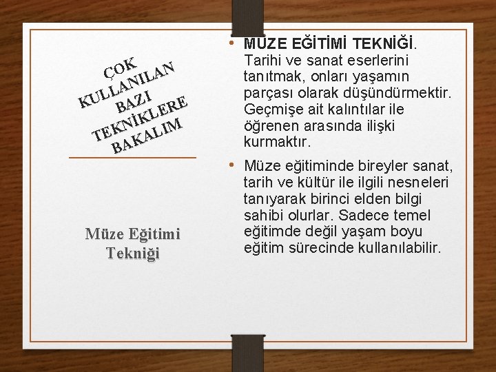  • MÜZE EĞİTİMİ TEKNİĞİ. K ÇO ILAN N A L L KU BAZI