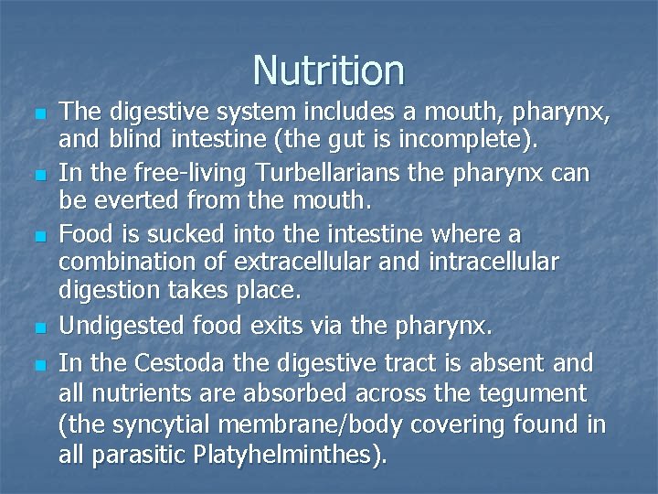 Nutrition n n The digestive system includes a mouth, pharynx, and blind intestine (the