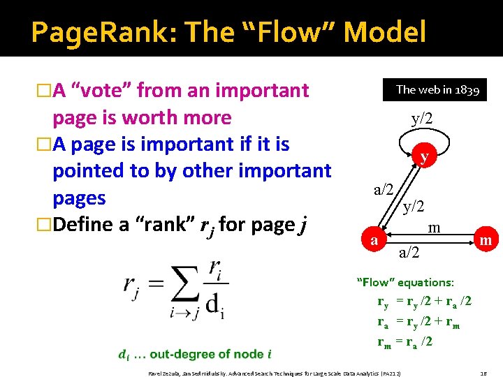 Page. Rank: The “Flow” Model �A “vote” from an important page is worth more
