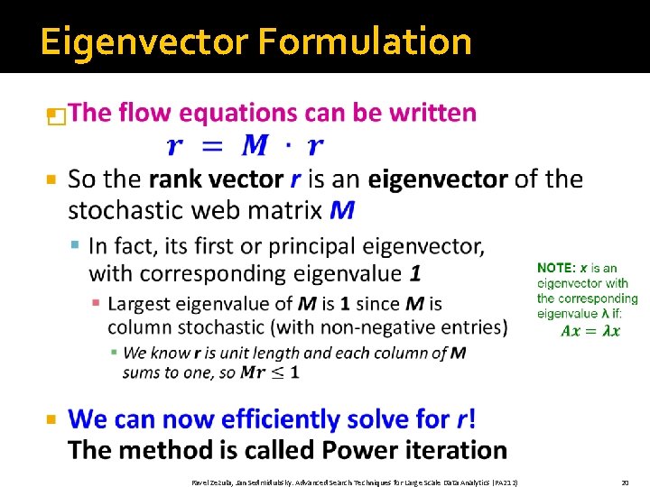 Eigenvector Formulation � Pavel Zezula, Jan Sedmidubsky. Advanced Search Techniques for Large Scale Data