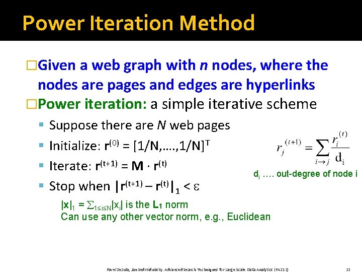 Power Iteration Method �Given a web graph with n nodes, where the nodes are