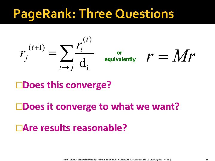 Page. Rank: Three Questions or equivalently �Does this converge? �Does it converge to what
