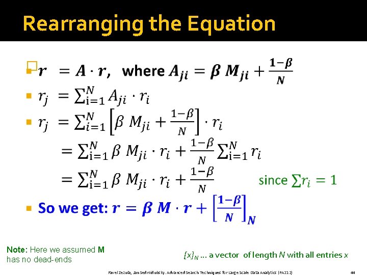 Rearranging the Equation � Note: Here we assumed M has no dead-ends [x]N …