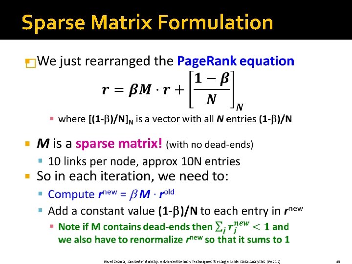 Sparse Matrix Formulation � Pavel Zezula, Jan Sedmidubsky. Advanced Search Techniques for Large Scale