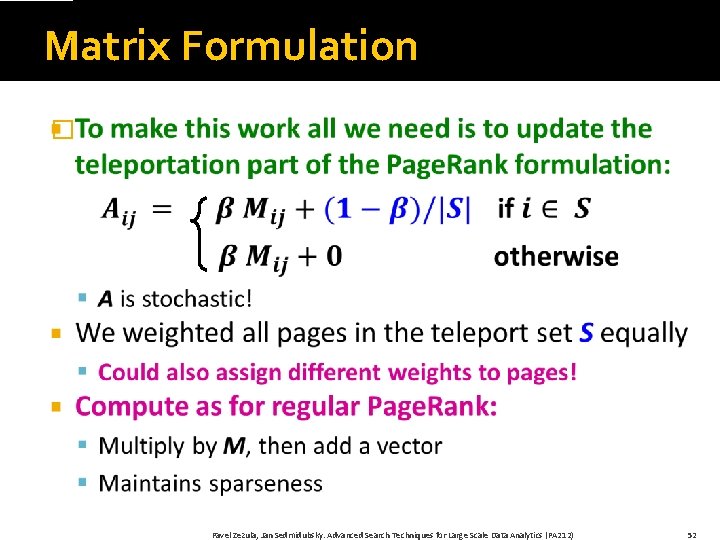 Matrix Formulation � Pavel Zezula, Jan Sedmidubsky. Advanced Search Techniques for Large Scale Data