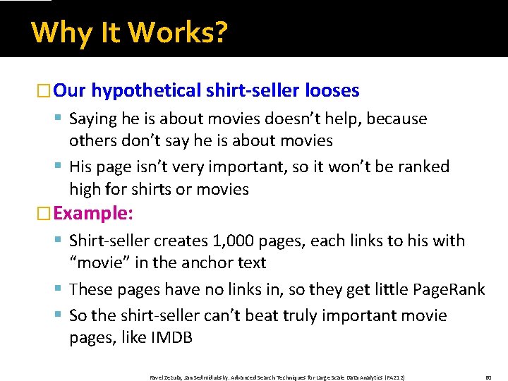 Why It Works? �Our hypothetical shirt-seller looses § Saying he is about movies doesn’t