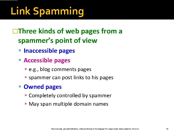 Link Spamming �Three kinds of web pages from a spammer’s point of view §