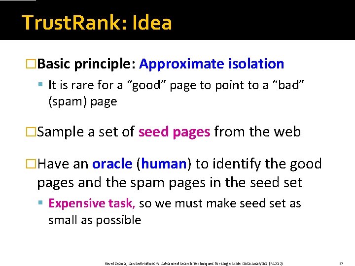 Trust. Rank: Idea �Basic principle: Approximate isolation § It is rare for a “good”