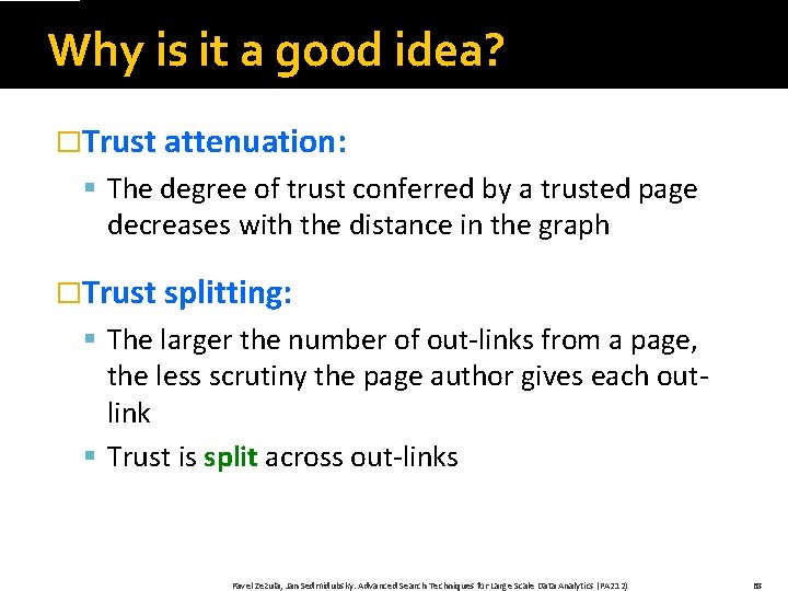 Why is it a good idea? �Trust attenuation: § The degree of trust conferred