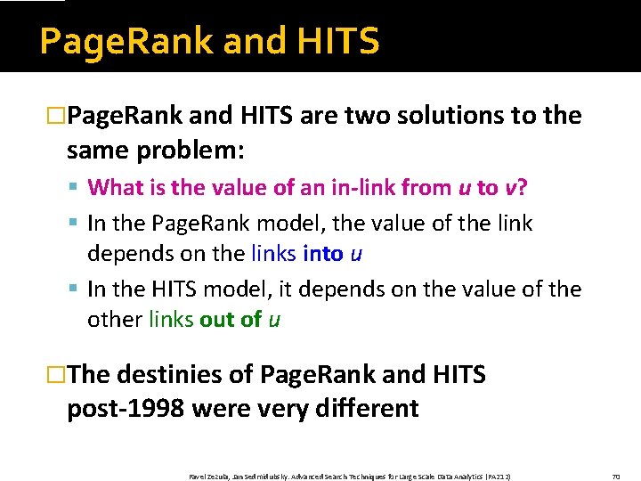 Page. Rank and HITS �Page. Rank and HITS are two solutions to the same