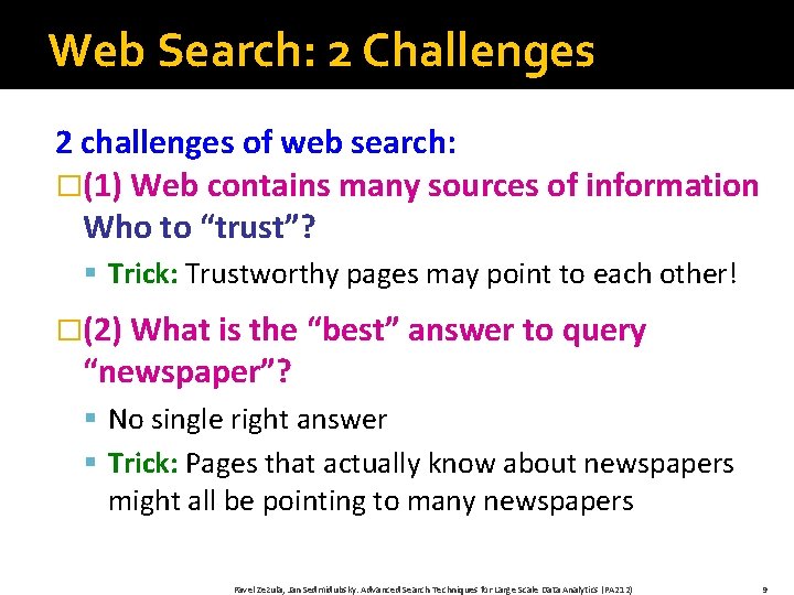 Web Search: 2 Challenges 2 challenges of web search: �(1) Web contains many sources