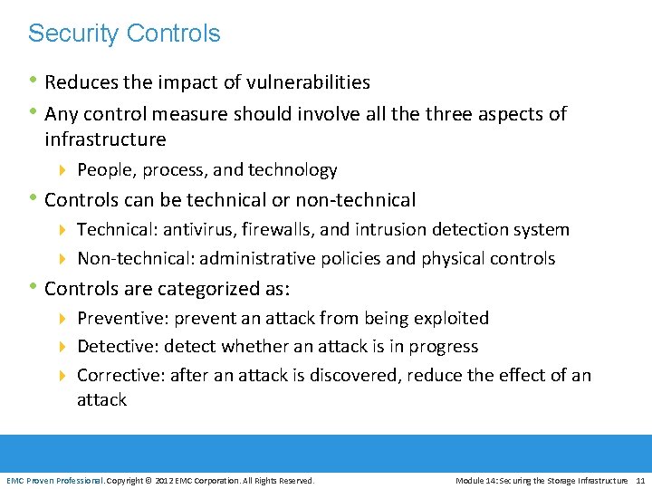 Security Controls • Reduces the impact of vulnerabilities • Any control measure should involve