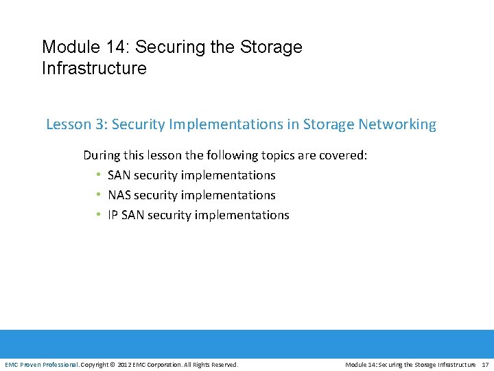 Module 14: Securing the Storage Infrastructure Lesson 3: Security Implementations in Storage Networking During
