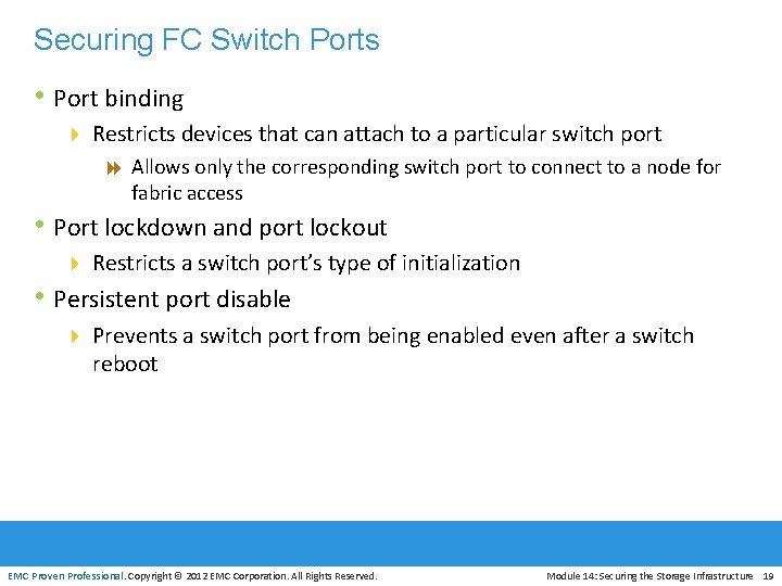 Securing FC Switch Ports • Port binding 4 Restricts devices that can attach to