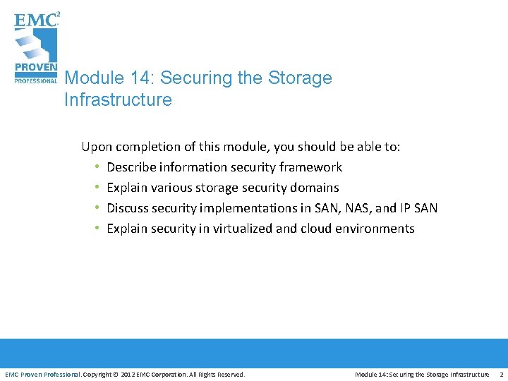 Module 14: Securing the Storage Infrastructure Upon completion of this module, you should be