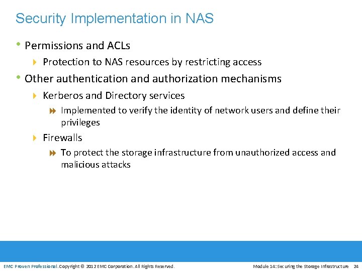 Security Implementation in NAS • Permissions and ACLs 4 Protection to NAS resources by