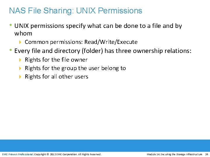 NAS File Sharing: UNIX Permissions • UNIX permissions specify what can be done to