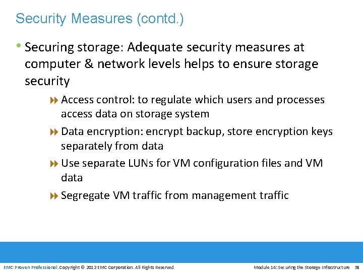 Security Measures (contd. ) • Securing storage: Adequate security measures at computer & network