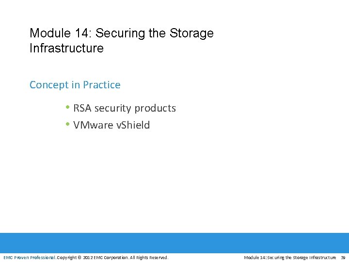 Module 14: Securing the Storage Infrastructure Concept in Practice • RSA security products •
