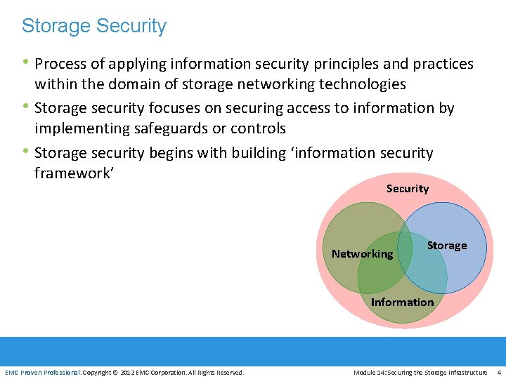 Storage Security • Process of applying information security principles and practices • • within