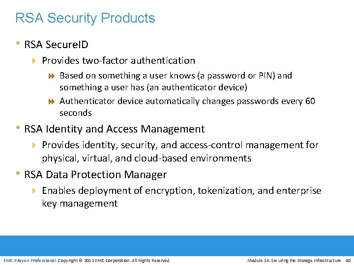 RSA Security Products • RSA Secure. ID 4 Provides two-factor authentication 8 Based on