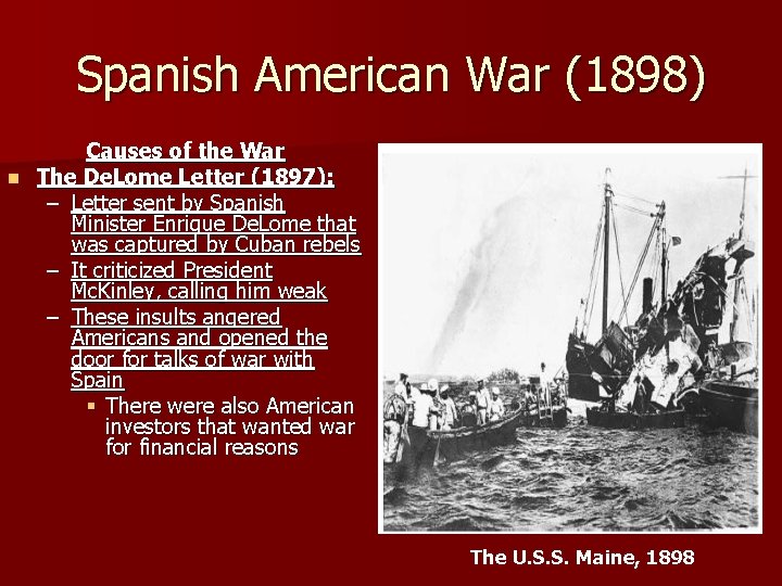 Spanish American War (1898) Causes of the War n The De. Lome Letter (1897):