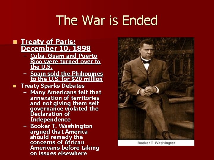 The War is Ended n Treaty of Paris: December 10, 1898 – Cuba, Guam