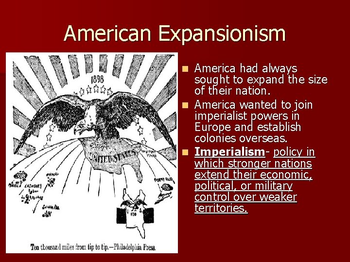 American Expansionism America had always sought to expand the size of their nation. n