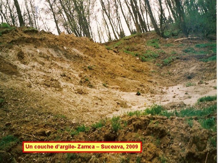 Un couche d’argile- Zamca – Suceava, 2009 